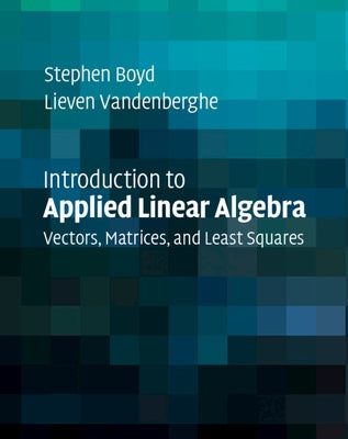 Introduction to Applied Linear Algebra by Boyd, Stephen