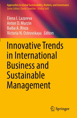 Innovative Trends in International Business and Sustainable Management by Lazareva, Elena I.