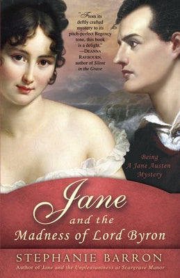 Jane and the Madness of Lord Byron: Being A Jane Austen Mystery by Barron, Stephanie