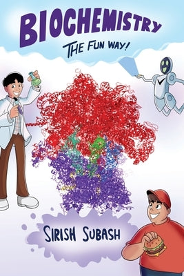 Biochemistry The Fun Way! by Subash, Sirish
