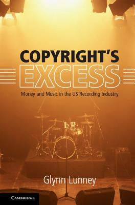 Copyright's Excess by Lunney, Glynn