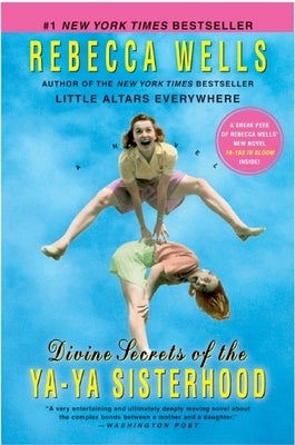 Divine Secrets of the YA-YA Sisterhood by Wells, Rebecca