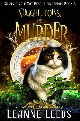 Nugget, Coins, and Murder: A Cozy Magic Midlife Mystery by Leeds, Leanne