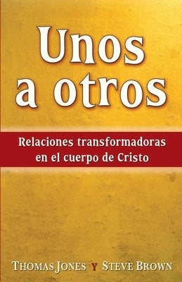 Unos a otros by Jones, Tom A.