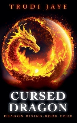Cursed Dragon by Jaye, Trudi