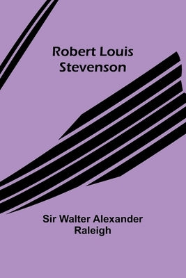 Robert Louis Stevenson by Raleigh, Walter