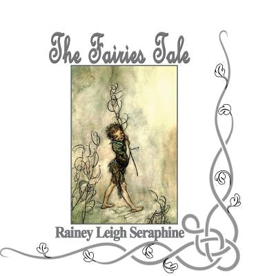 The Fairies Tale by Seraphine, Rainey Leigh