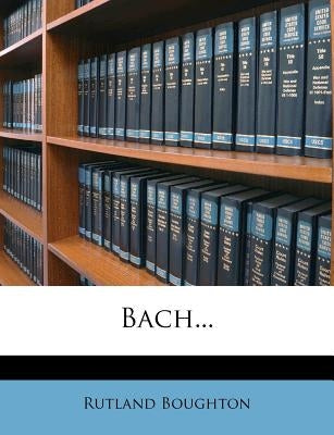 Bach... by Boughton, Rutland