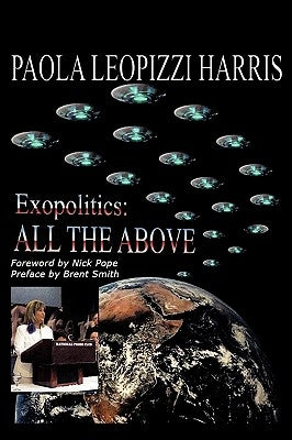 Exopolitics: All The Above by Paola Leopizzi Harris
