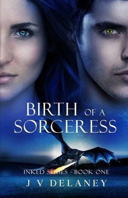 Birth Of A Sorceress: Inked Series by Delaney, J. V.