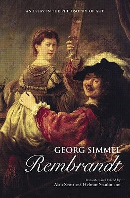 Georg Simmel: Rembrandt: An Essay in the Philosophy of Art by Scott, Alan