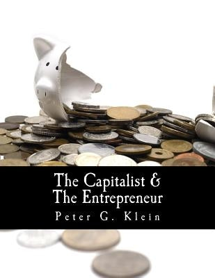 The Capitalist and the Entrepreneur (Large Print Edition): Essays on Organizations and Markets by French, Douglas