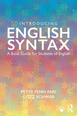 Introducing English Syntax: A Basic Guide for Students of English by Fenn, Peter
