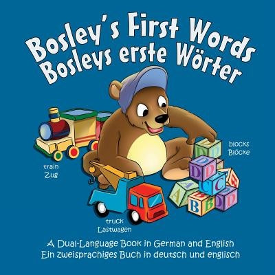 Bosley's First Words (Bosleys erste Worter): A Dual Language Book in German and English by Esha, Ozzy