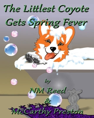 The Littlest Coyote Gets Spring Fever: LilCoy4 by Preston, Whitney Lee