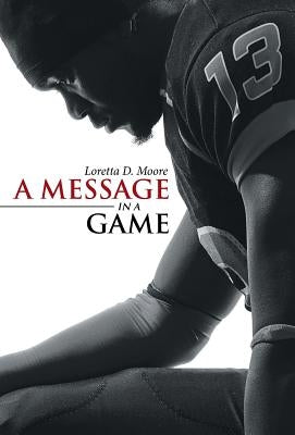 A Message in a Game by Moore, Loretta D.