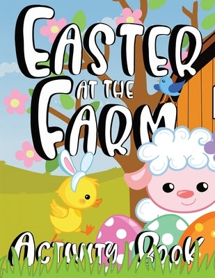 Easter at the Farm Activity Book for Kids by World, Zazuleac