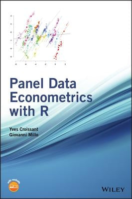 Panel Data Econometrics with R by Croissant, Yves