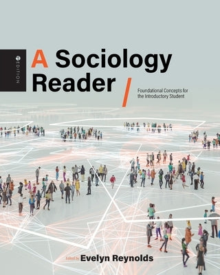 A Sociology Reader: Foundational Concepts for the Introductory Student by Reynolds, Evelyn