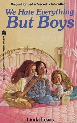 We Hate Everything But Boys by Lewis, Linda