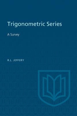Trigonometric Series: A Survey by Jeffery, Ralph