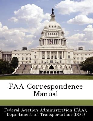 FAA Correspondence Manual by Federal Aviation Administration (Faa), D