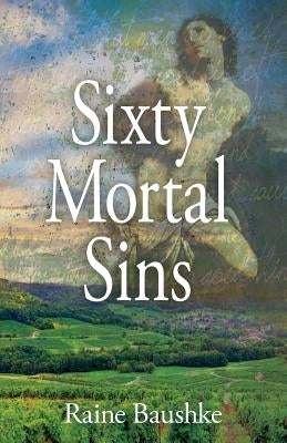Sixty Mortal Sins by Baushke, Raine