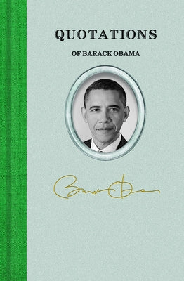 Quotations of Barack Obama by Obama, Barack