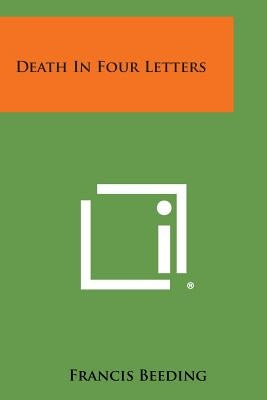 Death in Four Letters by Beeding, Francis