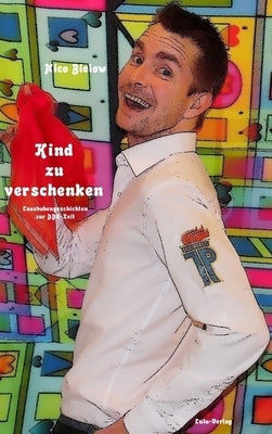 Kind zu verschenken (Hardcover) by Bielow, Nico