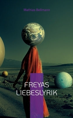 Freyas Liebeslyrik by Bellmann, Mathias