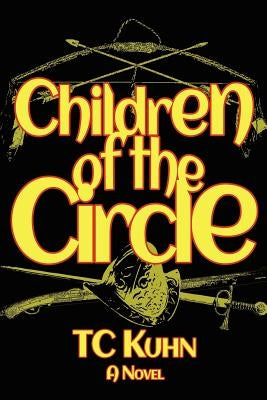 Children of the Circle: A Novel of Native America by Kuhn, T. C.