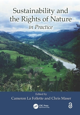Sustainability and the Rights of Nature in Practice by La Follette, Cameron
