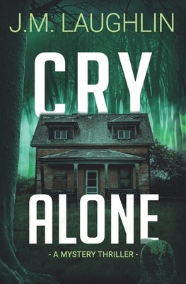 Cry Alone: Mystery Thriller by Laughlin, J. M.