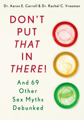 Don't Put That in There! by Carroll, Aaron E.