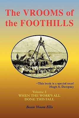 The Vrooms of the Foothills, Volume 3: When the Work's All Done This Fall by Ellis, Bessie Vroom