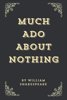 Much Ado About Nothing (Annotated Edition) by Shakespeare, William