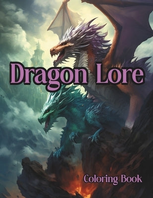 Dragon Lore: A Majestic Coloring Book by Books, Enchantink