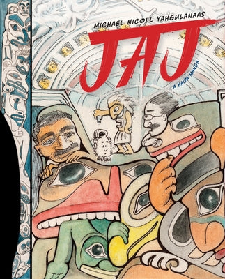 Jaj: A Haida Manga by Yahgulanaas, Michael Nicoll