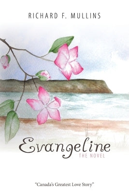Evangeline The Novel by Mullins, Richard F.