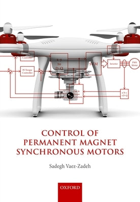 Control of Permanent Magnet Synchronous Motors by Vaez-Zadeh, Sadegh