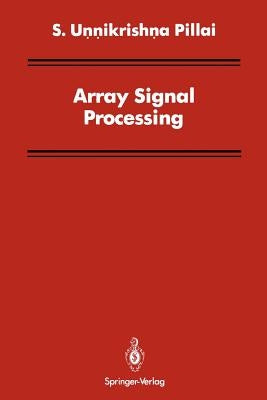 Array Signal Processing by Pillai, S. Unnikrishna