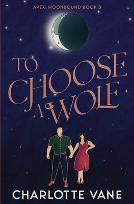 To Choose a Wolf by Vane, Charlotte