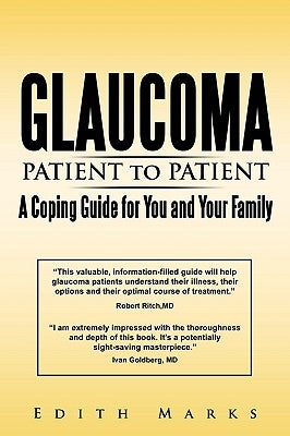 Glaucoma-Patient to Patient--A Coping Guide for You and Your Family by Edith Marks