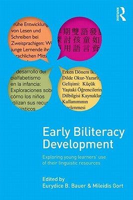 Early Biliteracy Development: Exploring Young Learners' Use of Their Linguistic Resources by Bauer, Eurydice B.