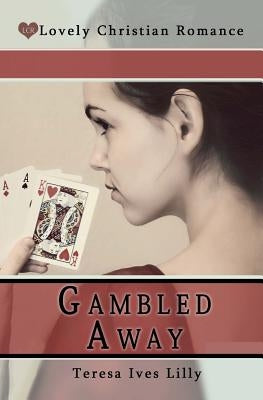 Gambled Away by Lilly, Shelby Anne