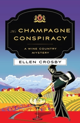 The Champagne Conspiracy: A Wine Country Mystery by Crosby, Ellen