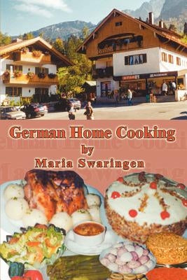 German Home Cooking by Swaringen, Maria