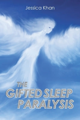 The Gifted Sleep Paralysis by Khan, Jessica