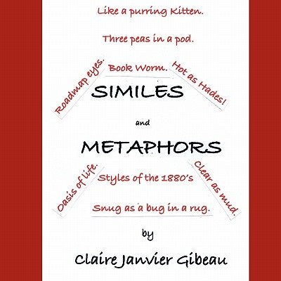 Similes and Metaphors by Gibeau, Claire Janvier